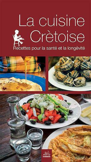 La Cuisine Crètoise, Recettes pour la Sante et la Longevite La Cuisine Crètoise, Recettes pour la Sante et la Longevite