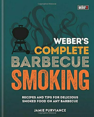 Weber's Complete BBQ Smoking, Rețete și sfaturi pentru mâncare afumată delicioasă pe orice grătar