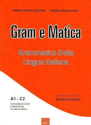 Gram e Matica A1-C2 Grammatica della Lingua Italiana