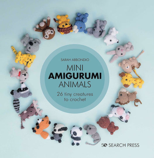 Mini Amigurumi Animals : 26 Tiny Creatures to Crochet Mini Amigurumi Animals : 26 Tiny Creatures to Crochet