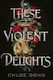 These Violent Delights