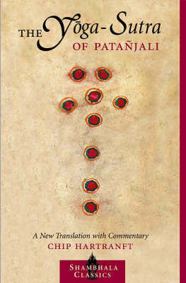 The Yoga-Sutra of Patanjali, A New Translation with Commentary - Chip ...