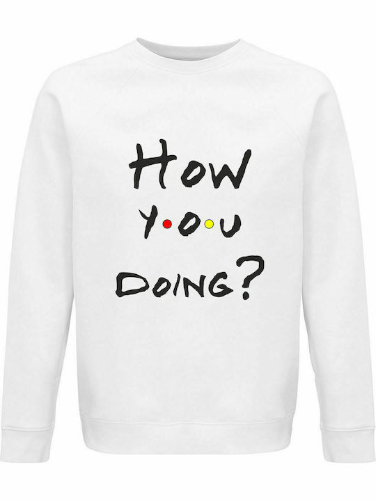Sweatshirt Unisex, Organic " HOW YOU DOING?, Joey Tribbiani, Friends", White
