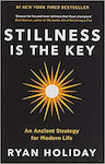 Stillness is the Key, Eine Uralte Strategie für das Moderne Leben