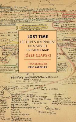 Lost Time, Lectures on Proust in a Soviet Prison Camp