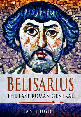 Belisarius, ultimul general roman