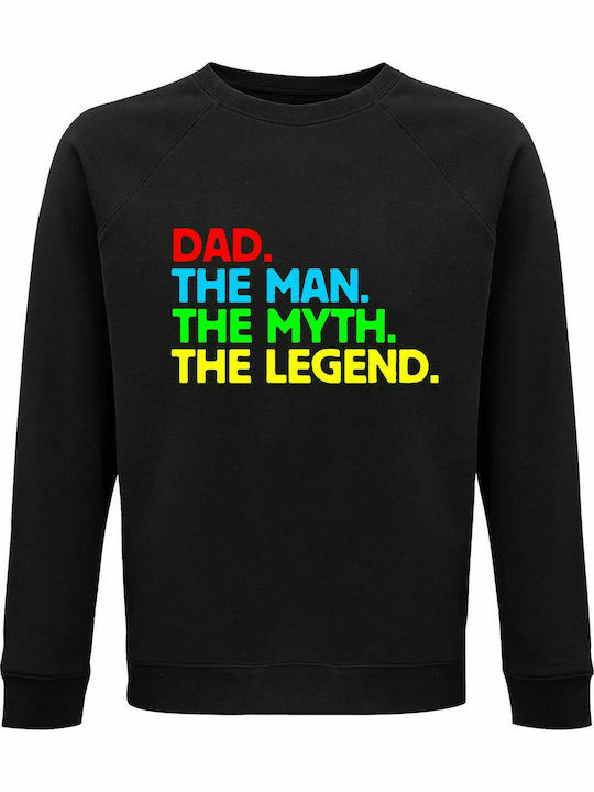 Sweatshirt Unisex, Bio " DAD. THE MAN. THE MYTH. THE LEGEND ", Schwarz