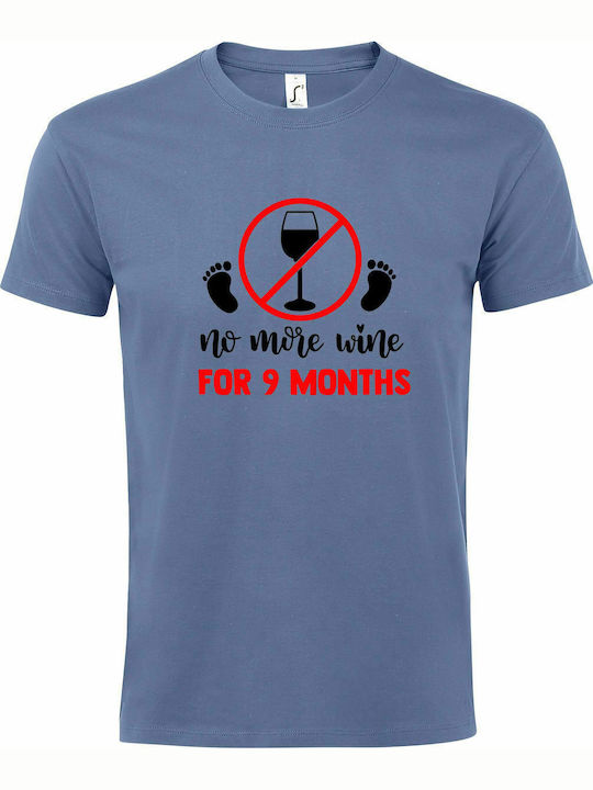 T-shirt Unisex " No More Wine For Nine Months, Pregnacy ", Blue
