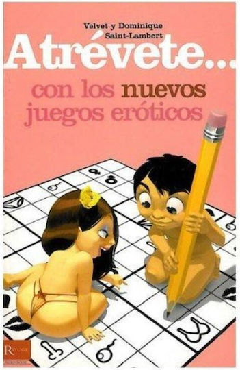 Atrévete...Con los Nuevos Juegos Eróticos Atrévete...Con los Nuevos Juegos Eróticos