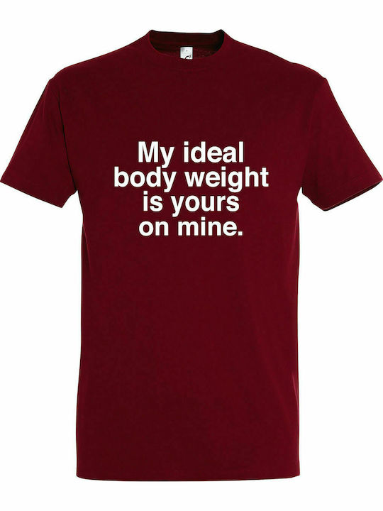 T-shirt Unisex " My Ideal Body Weight Is Yours On Mine ", Chili