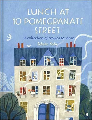 Lunch at 10 Pomegranate Street : the Children's Cookbook Recommended by Ottolenghi and Nigella