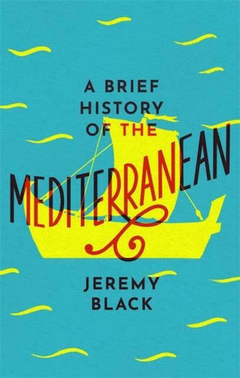 A Brief History of the Mediterranean A Brief History of the Mediterranean