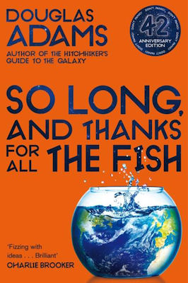 So Long, And Thanks for All the Fish