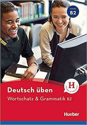 Deutsch uben: Wortschatz & Grammatik B2