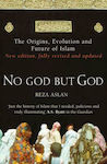 No God But God, The Origins, Evolution and Future of Islam