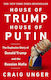 House of Trump, House of Putin, Povestea neștiută a lui Donald Trump și a mafiei rusești