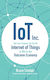 How Your Company Can Use the Internet of Things to Win in the Outcome Economy