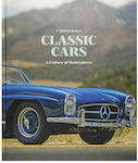 Classic Cars : A Century of Masterpieces