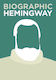 Biographic: Hemingway : Great Lives in Graphic Form
