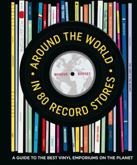 Around the World in 80 Record Stores, A Guide to the Best Vinyl