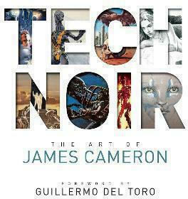 Tech Noir, The Art of James Cameron Tech Noir, The Art of James Cameron