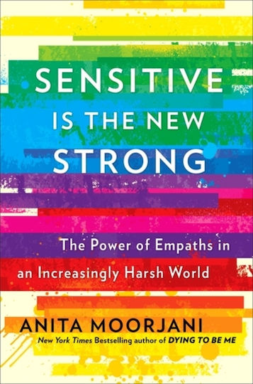 Sensitive is the New Strong, The Power of Empaths in an Increasingly Harsh World