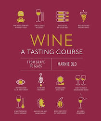 Wine A Tasting Course, De la strugure la sticlă