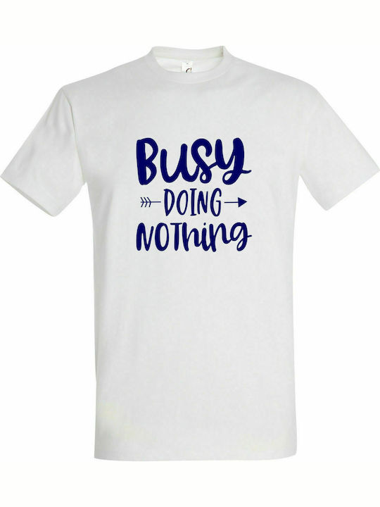 T-shirt Unisex " Busy Doing Nothing ", White