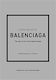 Little Book of Balenciaga : The Story of the Iconic Fashion House