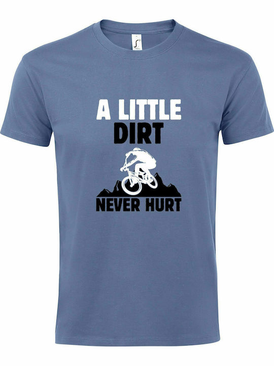 T-shirt Unisex " A Little Dirt Never Hurt, Ride, Bike, Mountain ", Indigo Blue