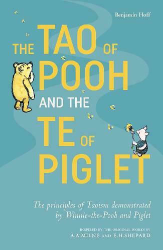 The Tao of Pooh & The Te of Piglet