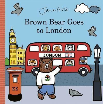 Brown Bear Goes to London Brown Bear Goes to London