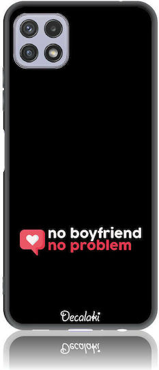 No Boyfriend No Problem Back Cover Silicone Black (Galaxy A22 5G)