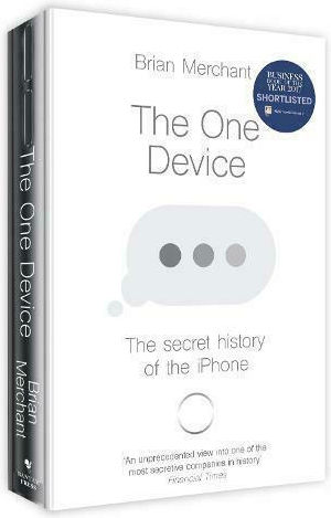 The One Device: The Secret History of the iPhone
