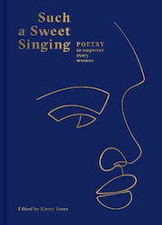 Such a Sweet Singing : Poetry to Empower Every Woman