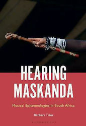 Hearing Maskanda : Musical Epistemologies in South Africa
