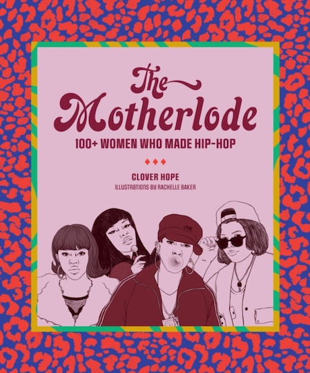 The Motherlode : 100+ Women who Made Hip-Hop