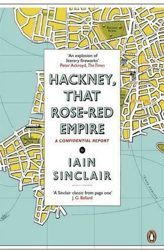 Hackney, That Rose-Red Empire Hackney, That Rose-Red Empire