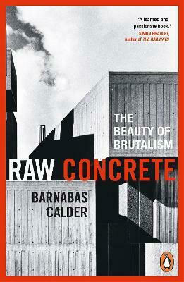 Raw Concrete, The Beauty Of Brutalism - Barnabas Calder | Skroutz.gr