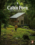 Cabin Porn, Inspiration for your Quiet Place Somewhere