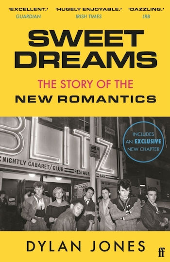 Sweet Dreams, From Club Culture to Style Culture, the Story of the New Romantics