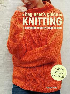 A Beginner's Guide to Knitting, Un curs complet pas cu pas
