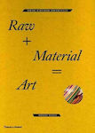 Raw + Material = Art, Found, Scavenged and Upcycled