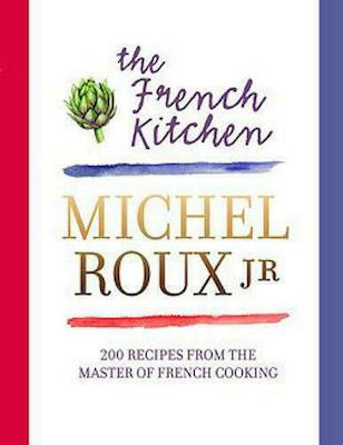 The French Kitchen, 200 Rezepte vom Meister der französischen Küche