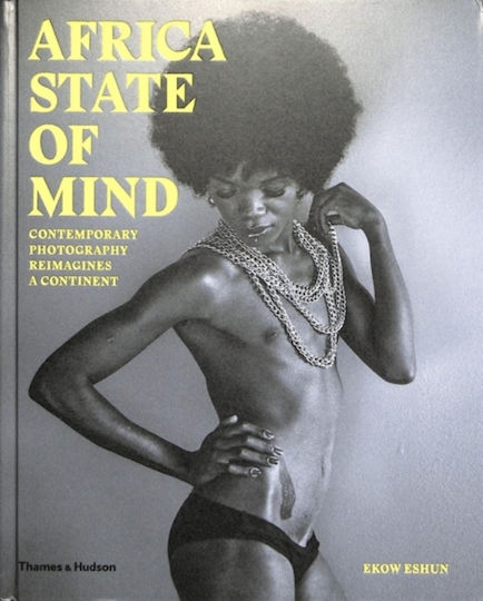 Africa State of Mind, Contemporary Photography Reimagines a Continent