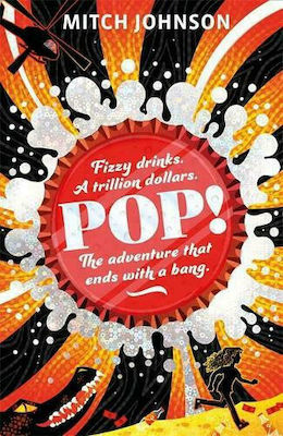 Pop! Fizzy Drinks- A tRillion Dollars - The Adventure that Ends with a Bang.