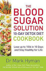 The Blood Sugar Solution 10-Day Detox Diet Cookbook, Bis zu 10 Pfund in 10 Tagen abnehmen und ein Leben lang gesund bleiben