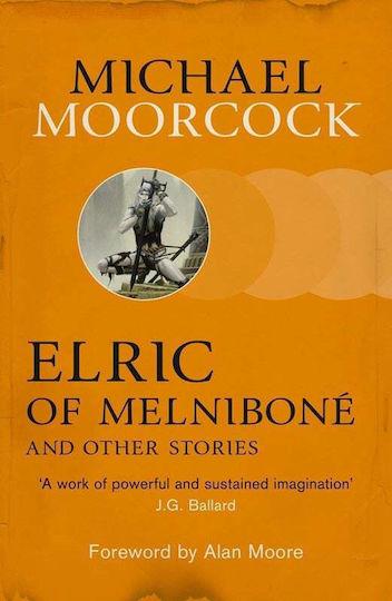 Elric of Melnibone And Other Stories