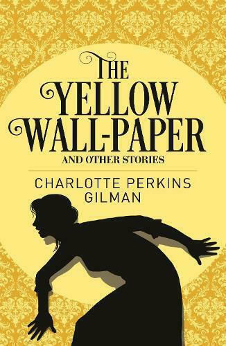 The Yellow Wall-paper & Other Stories