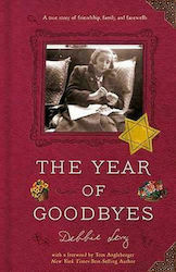 The Year of Goodbyes : A true story of friendship, family and farewells